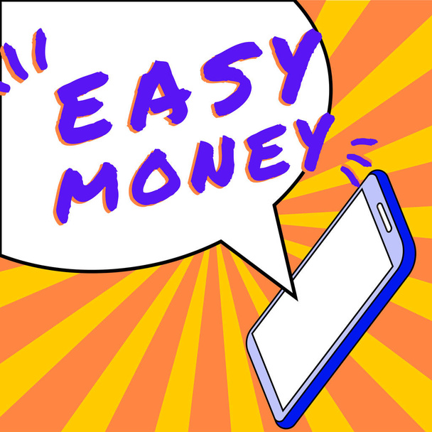 Tekst pisma Łatwe pieniądze, Biznes podejście pieniądze, które jest łatwo mieć, a czasami nieuczciwie zarobione - Zdjęcie, obraz