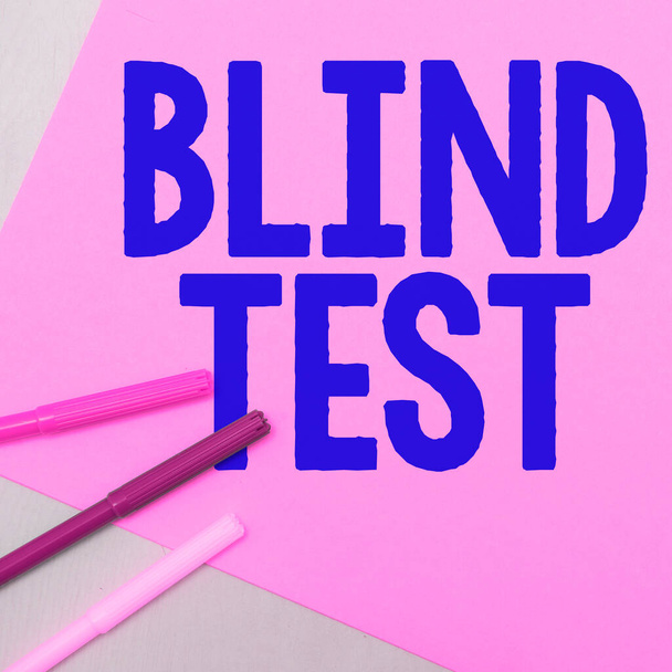 Sign displaying Blind Test, Concept meaning Social engagement with a person one has not previously met - Photo, Image