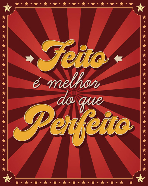 Encouraging phrase poster in Brazilian Portuguese. Groovy style. Translation - Done is better than perfect. - Vector, Image