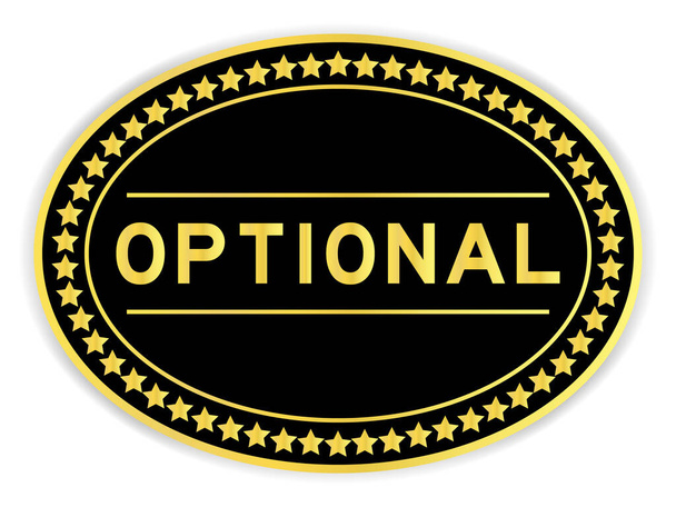 Zwart en goud kleur ovale label sticker met woord optioneel op witte achtergrond - Vector, afbeelding