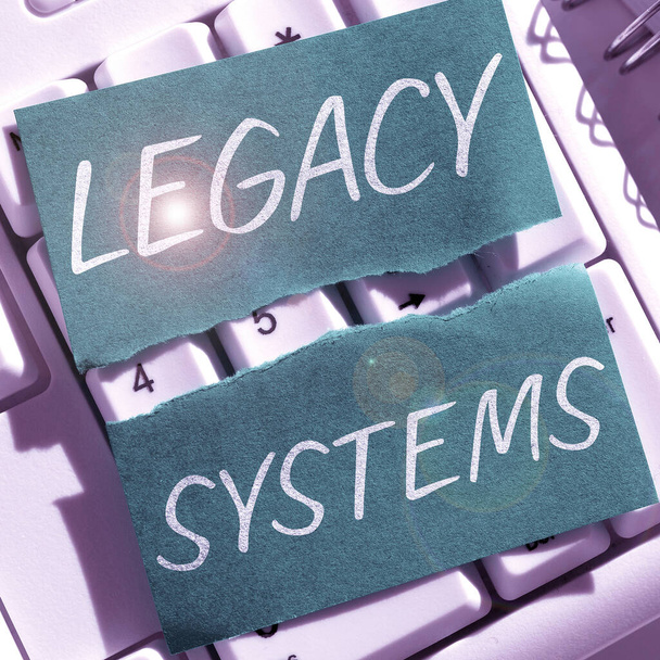 Εννοιολογική λεζάντα Legacy Systems, Business βιτρίνα παλιό σύστημα υπολογιστών τεχνολογίας μέθοδο ή πρόγραμμα εφαρμογής - Φωτογραφία, εικόνα