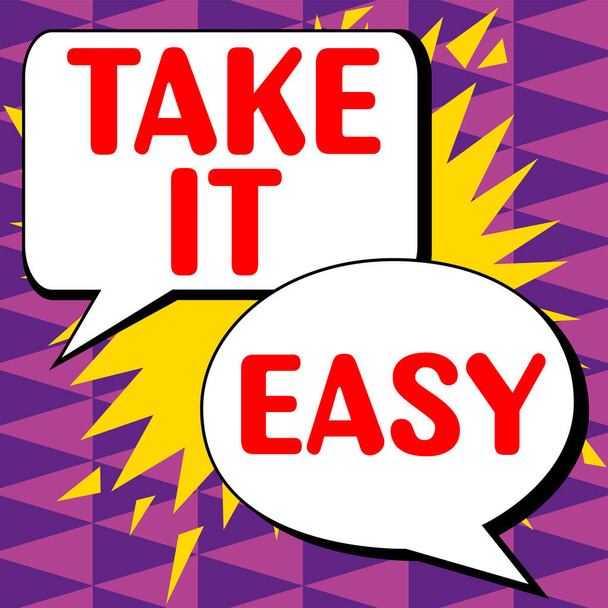 Znak tekstowy pokazujący Take It Easy, Word Written on Be relaxed Nie martw się o rzeczy zachować spokój i odpocząć - Zdjęcie, obraz