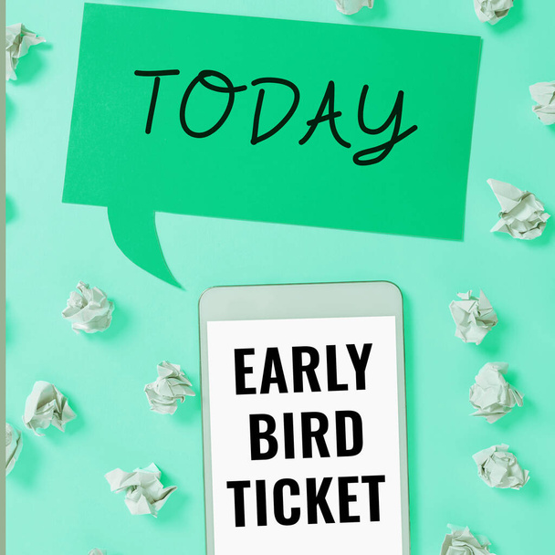 Writing displaying text Early Bird Ticket, Concept meaning Buying a ticket before it go out for sale in regular price - Photo, image