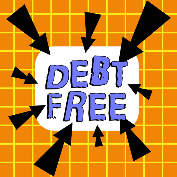 Текстовый знак, показывающий отсутствие долгов, деловой подход Финансовая свобода Не задолжал денег Успешный бизнес - Фото, изображение
