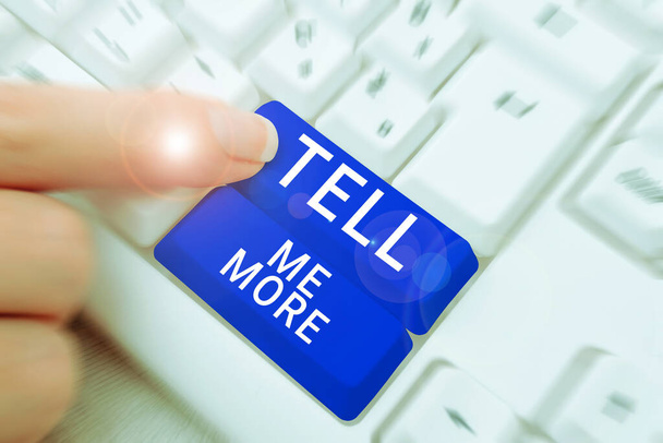 Teksti merkki osoittaa Tell Me More, Business lähestymistapa Puhelu aloittaa keskustelun jakaminen enemmän tietoa - Valokuva, kuva