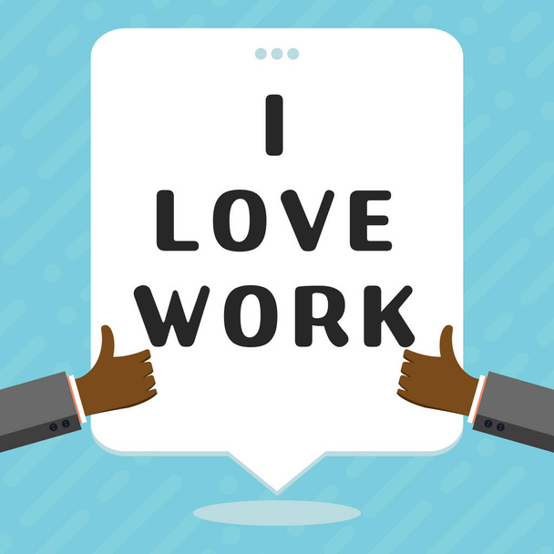 Text, der Inspiration zeigt I Love Work, Business-Ansatz Hohe Selbstständigkeit mit Ihrem Job - Foto, Bild