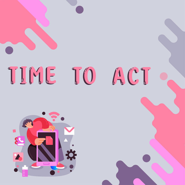 Conceptueel bijschrift Time To Act, Business showcase Doe het nu Reactie Onmiddellijk Er moet iets gebeuren - Foto, afbeelding