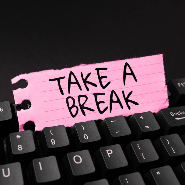 Концептуальный дисплей Take a Break, Internet Concept Resting Stop doing something recreation time get out of work - Фото, изображение