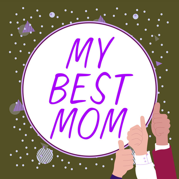 Text caption presenting My Best Mom, Business idea Appreciation for your mothers love feelings compliment - Photo, Image