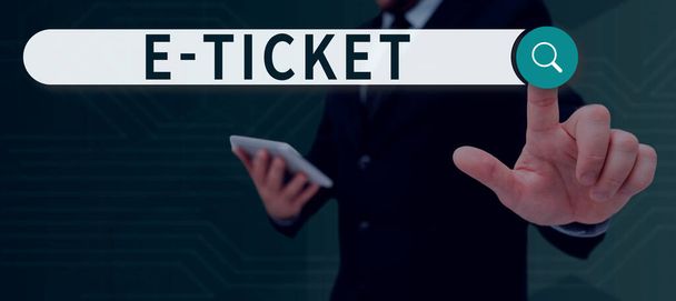 Κείμενο που δείχνει έμπνευση E Ticket, Εννοιολογική φωτογραφία Ψηφιακό εισιτήριο που είναι τόσο έγκυρο όσο ένα έντυπο εισιτήριο ή ισοδύναμο του - Φωτογραφία, εικόνα