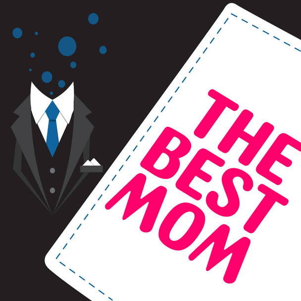 Conceptual caption The Best Mom, Business approach Appreciation for your mother love feelings compliment - Photo, image