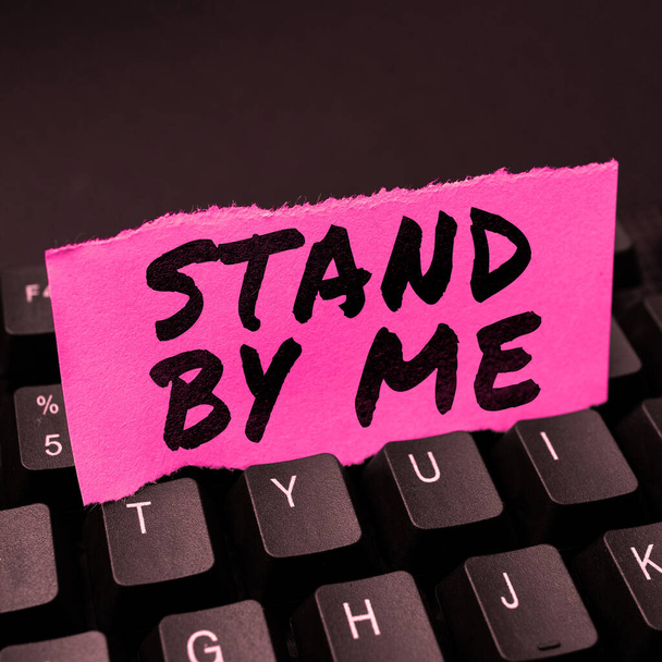 Sms-bord met Stand By Me, Business showcase Wees altijd in mijn buurt en reken altijd op iemand - Foto, afbeelding