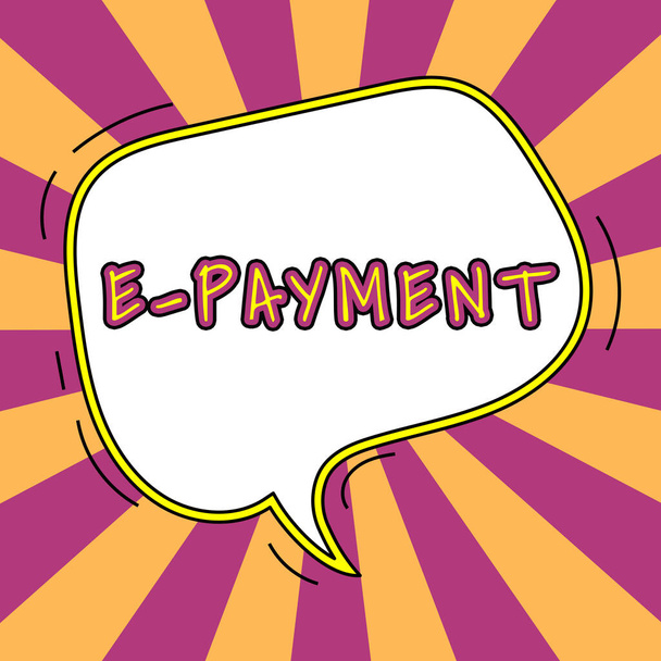 Текстовый знак, показывающий E Оплата, Слово Написано на просто определяется как онлайн-оплаты товаров или услуг - Фото, изображение