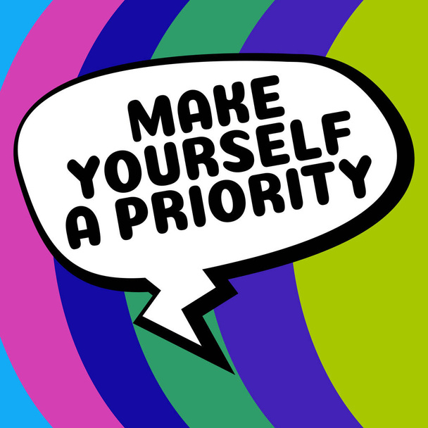 Текстовый знак "Сделай себя приоритетом, бизнес-подход" Думай в своем собственном хорошем первом личностном развитии - Фото, изображение