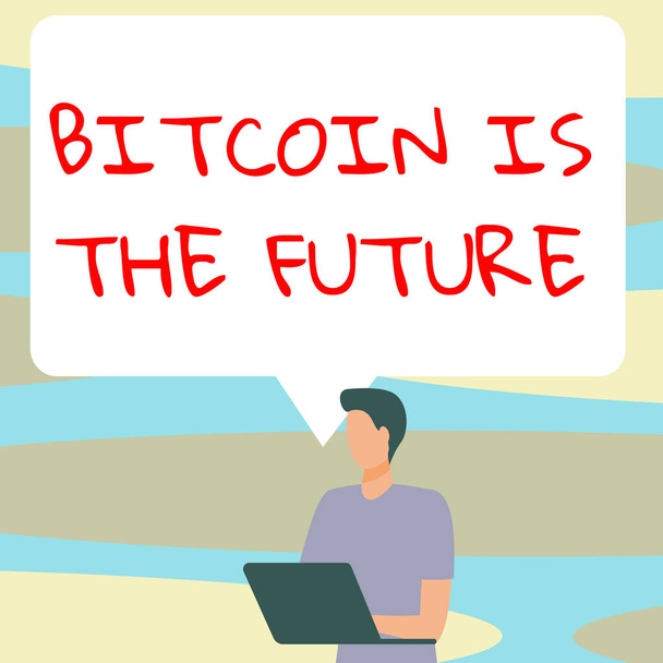 Textschild zeigt Bitcoin Is The Future, Geschäftskonzept digitaler Marktplatz, auf dem Händler Bitcoins kaufen und verkaufen können - Foto, Bild