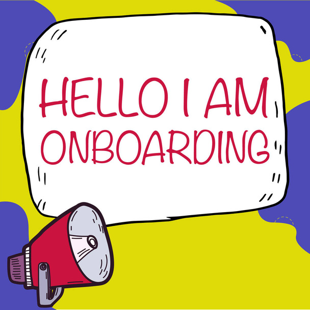 Σήμα κειμένου που δείχνει Hello I 'm Onboarding, Word Γράφει για τη διαδικασία δράσης της ενσωμάτωσης ενός νέου υπαλλήλου σε έναν οργανισμό - Φωτογραφία, εικόνα