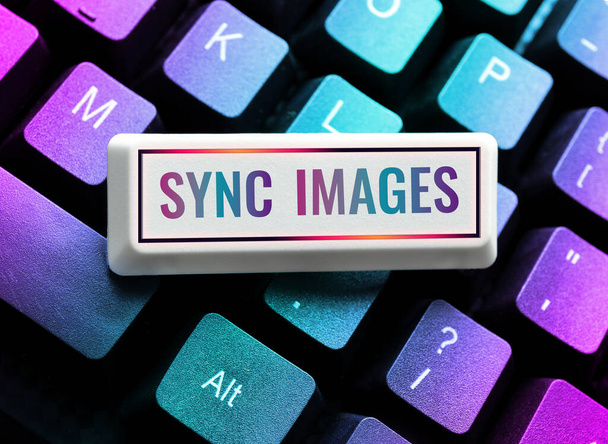 Handwriting text Sync Images, Word Written on Making photos identical in all devices Accessible anywhere - Foto, Imagem