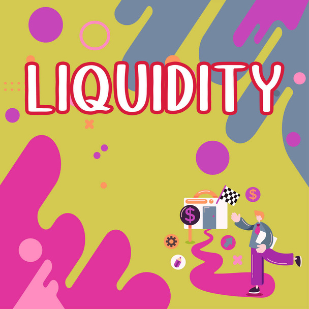 Texto que muestra inspiración Liquidez, concepto de Internet Efectivo y saldos bancarios Liquidez del mercado Stock diferido - Foto, imagen