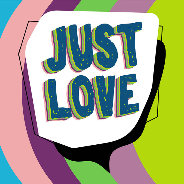 Text ukazující inspiraci Just Love, Business přístup se fyzicky zajímá o někoho emocionální náklonnost - Fotografie, Obrázek