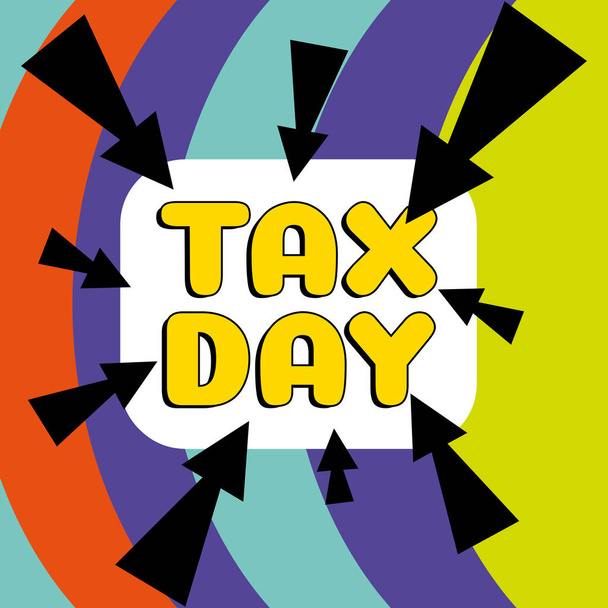 Text sign showing Tax Day, Business idea colloquial term for time on which individual income tax returns - Foto, Bild