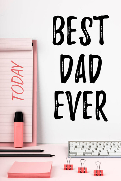 Writing displaying text Best Dad Ever, Internet Concept Appreciation for your father love feelings compliment - Photo, Image