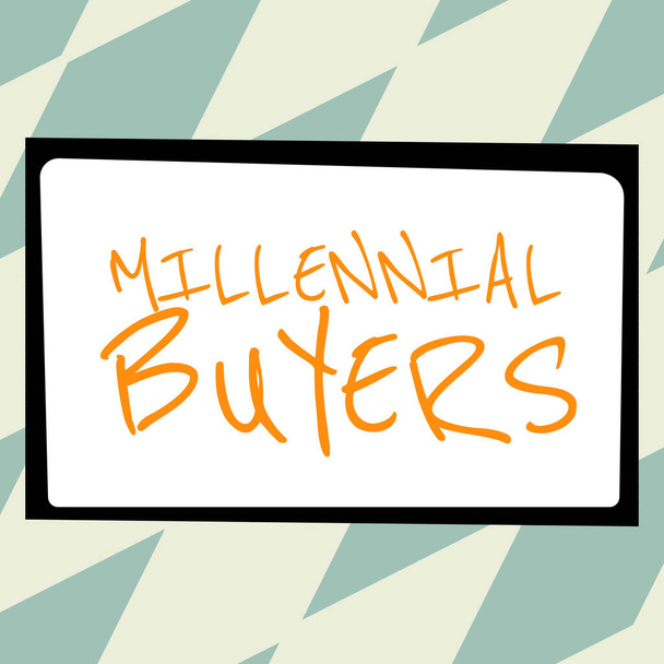 Sign displaying Millennial Buyers, Conceptual photo Type of consumers that are interested in trending products - Foto, immagini
