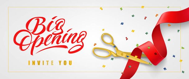 Big opening, invite you festive banner design in frame with confetti and gold scissors cutting red ribbon on white background. Lettering can be used for invitations, signs, announcements. - Vector, Image