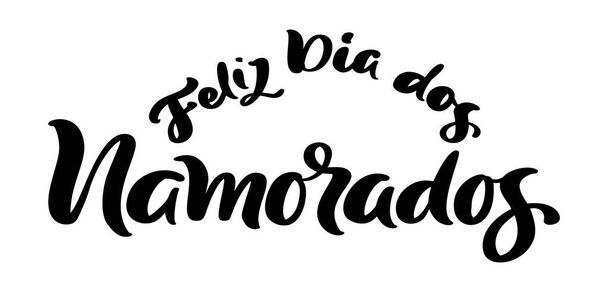 С Днем Святого Валентина, португальским праздником feliz dia dos Namorados. Текст черной векторной каллиграфии. Открытки поздравления с праздником, словосочетание. - Вектор,изображение
