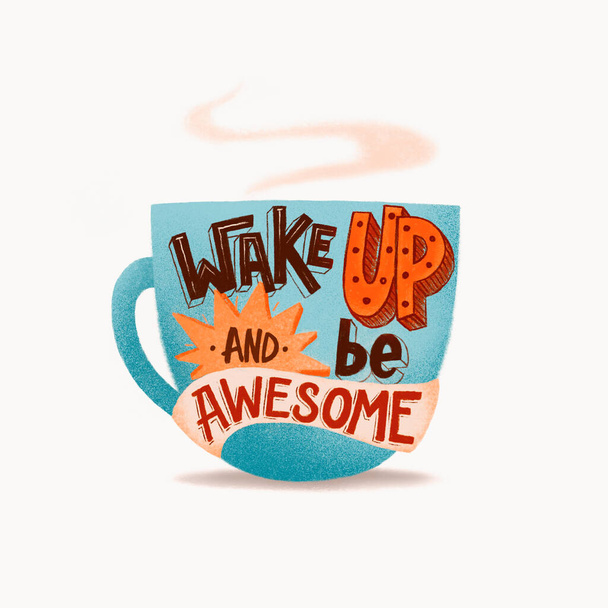 Wake ap and be awesome. Colorfull poster with a hand lettering phrase. - Foto, Imagem