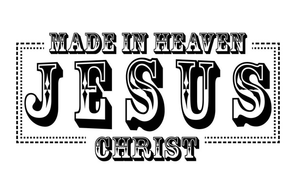 Jesus Christ made in heaven gospel design - Vektor, Bild