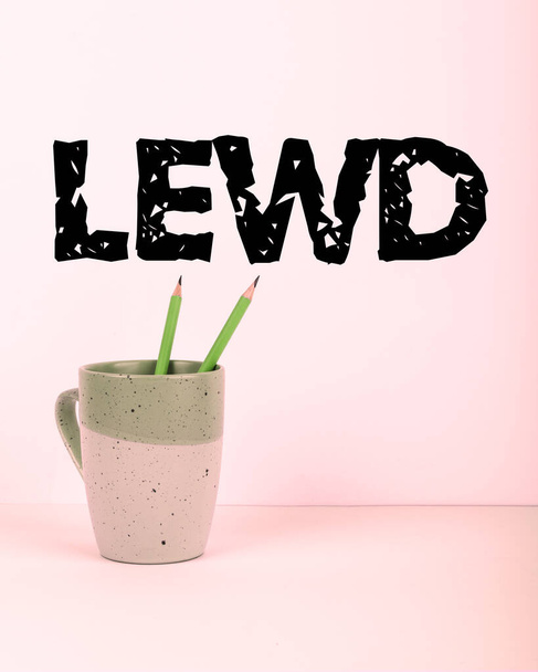 Leyenda conceptual Lewd, Visión general del negocio sucia, cruda y ofensiva de una manera sexual - Foto, imagen