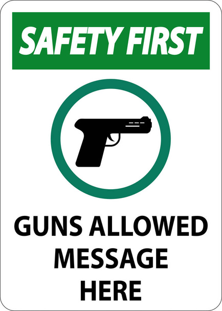 Safety First Firearms Allowed Sign Guns Allowed Message Here - Vektor, Bild