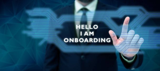 Conceptual display Hello I Am Onboarding, Concept meaning Action Process of integrating a new employee into an organization - 写真・画像