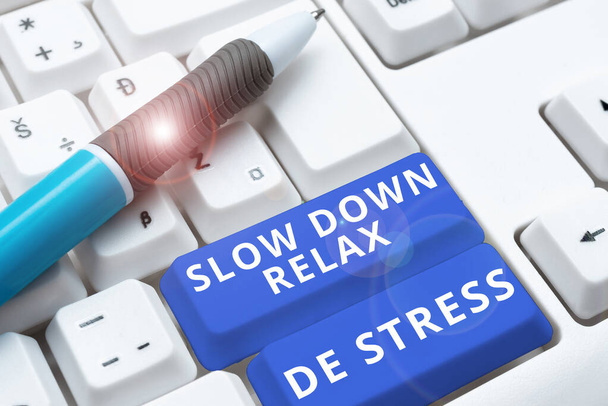 Text sign showing Slow Down Relax De Stress, Business concept Have a break reduce stress levels rest calm - Foto, Bild