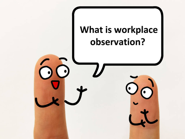 Two fingers are decorated as two person. One of them is asking another what is workplace observation. - Foto, immagini
