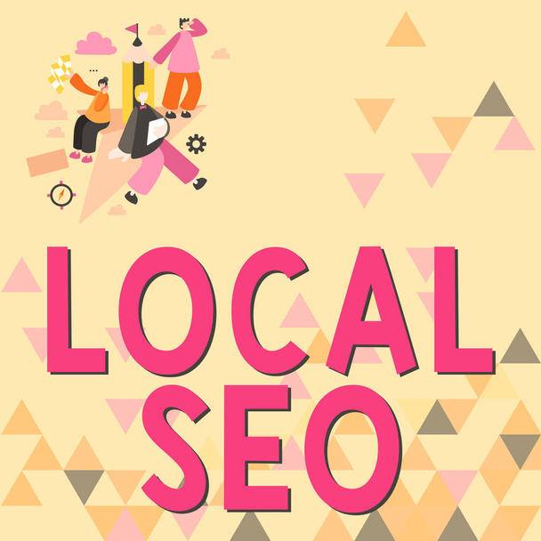 Sign displaying Local Seo, Business approach This is an effective way of marketing your business online - Fotó, kép