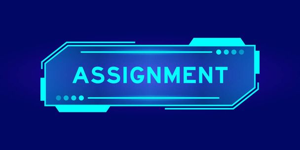 Futuristic hud banner that have word assignment on user interface screen on blue background - Vector, imagen