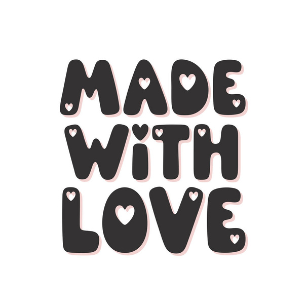 Made with love handwritten lovely vector saying. Romantic phrase with hearts for Valentines design, holidays, prints, posters. Lovely vector lettering about love, friendship and relationship - ベクター画像