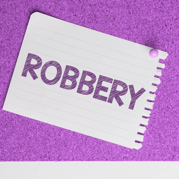 Text caption presenting Robbery, Word for the action of taking property unlawfully from a person or place by force or threat of force - Foto, Imagen