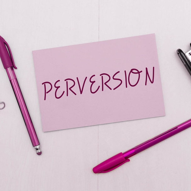 Inspiration showing sign Perversion, Conceptual photo describes one whose actions are not deemed to be socially acceptable in any way - Photo, Image