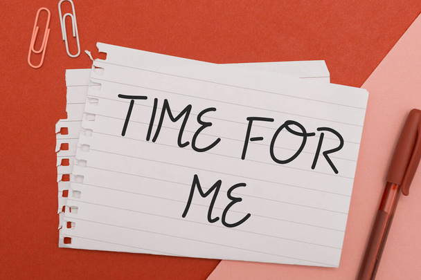 Знак Time For Me, Business подход Я найду время, чтобы быть с собой. - Фото, изображение
