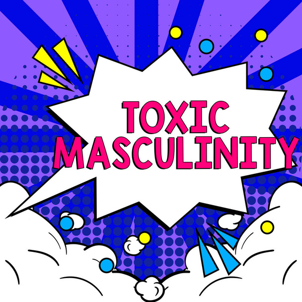 Inspiration showing sign Toxic Masculinity, Internet Concept describes narrow repressive type of ideas about the male gender role - Foto, immagini