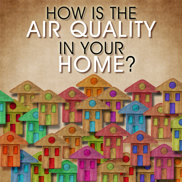¿Cómo está la calidad del aire en tu casa? - imagen conceptual con texto contra un grupo de hoeses de colores. - Foto, Imagen