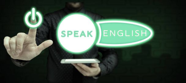Sign displaying Speak English, Business approach Study another Foreign Language Online Verbal Courses - Foto, Imagen