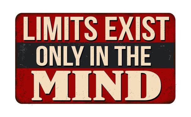 Limits exist only in the mind vintage rusty metal sign on a white background, vector illustration - Vektor, Bild