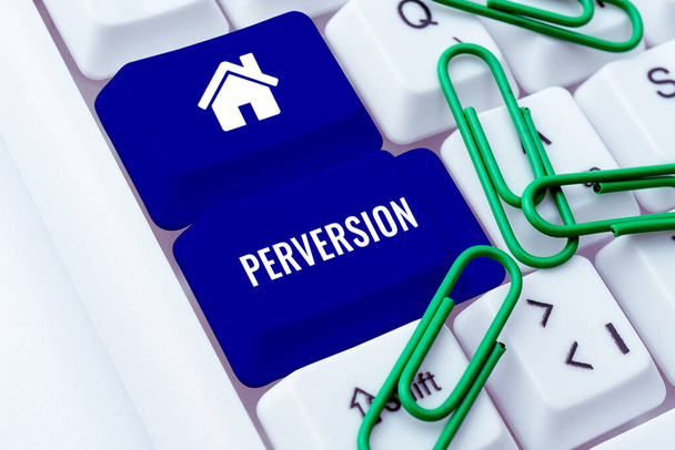 Inspiration showing sign Perversion, Business approach describes one whose actions are not deemed to be socially acceptable in any way - Foto, Imagem