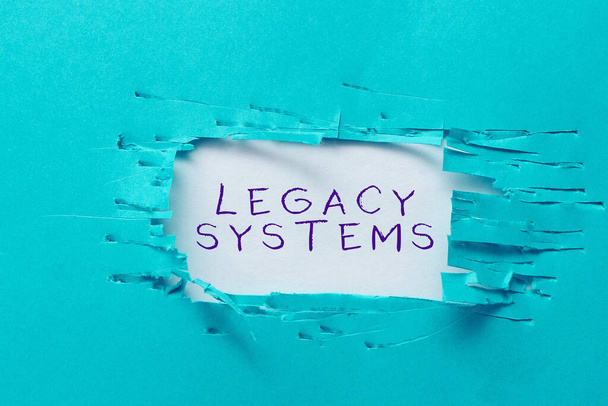 Conceptual caption Legacy Systems, Business overview old method technology computer system or application program - Photo, image