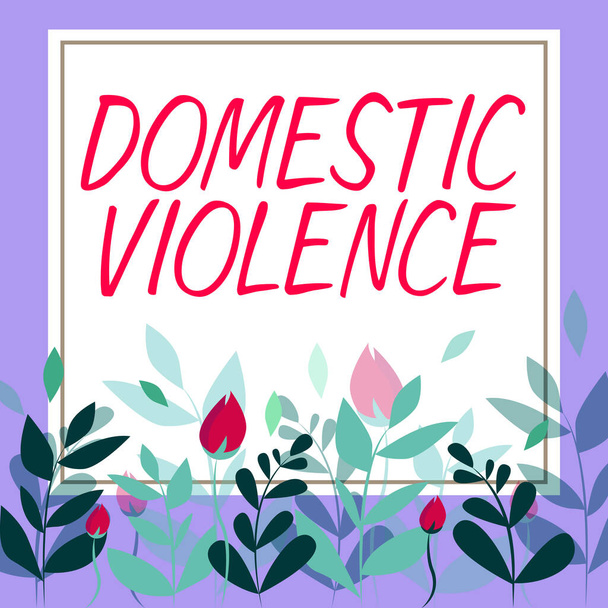 Fogalmi felirat: családon belüli erőszak, szó egy családtag vagy háztartástag erőszakos vagy bántalmazó viselkedéséről - Fotó, kép