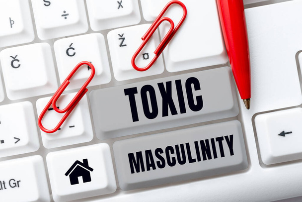 Text sign showing Toxic Masculinity, Business overview describes narrow repressive type of ideas about the male gender role - Fotó, kép