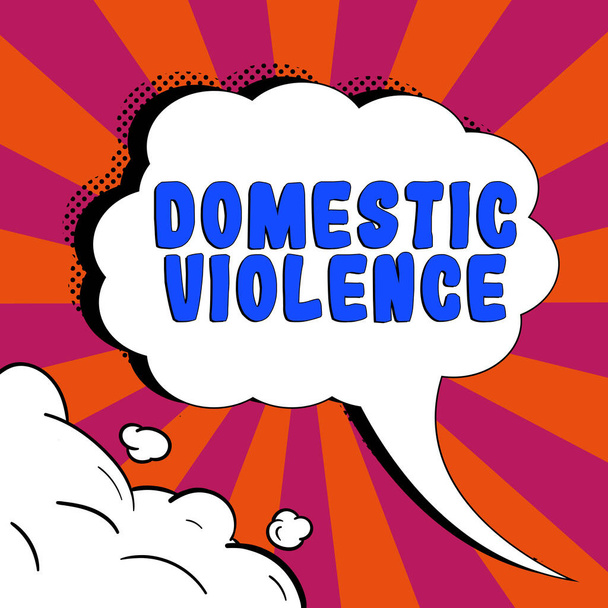 Sign displaying Domestic Violence, Business overview violent or abusive behavior directed by one family or household member - Photo, image